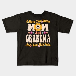 Grandma I have two titles mom and grandma Kids T-Shirt